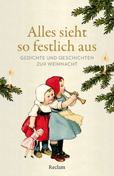 Alles sieht so festlich aus. Gedichte und Geschichten zur Weihnacht - 