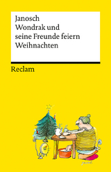 Wondrak und seine Freunde feiern Weihnachten. Die besten Weihnachtsgeschichten von Janosch – Mit Wondrak, Günter Kastenfrosch und der Tigerente – Reclams Universal-Bibliothek -  Janosch