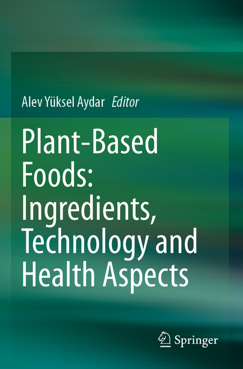 Plant-Based Foods: Ingredients, Technology and Health Aspects - 
