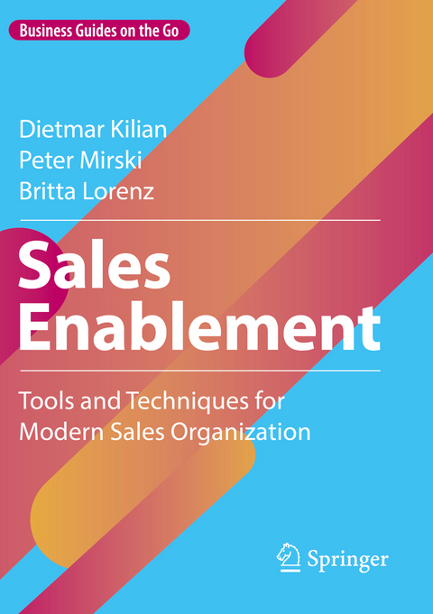 Sales Enablement - Dietmar Kilian, Peter Mirski, Britta Lorenz