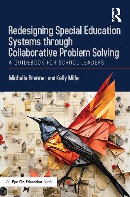 Redesigning Special Education Systems through Collaborative Problem Solving - Michelle Brenner, Kelly Miller