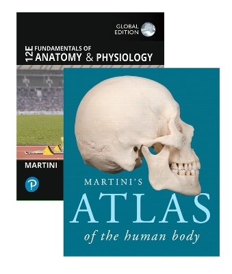 Fundamentals of Anatomy and Physiology, Global Edition + Martini's Atlas of the Human Body (Package) - Frederic Martini, Judi Nath, Edwin Bartholomew