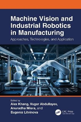 Machine Vision and Industrial Robotics in Manufacturing - 