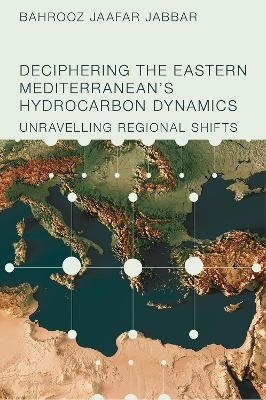 Deciphering the Eastern Mediterranean's Hydrocarbon Dynamics - Bahrooz Jaafar Jabbar