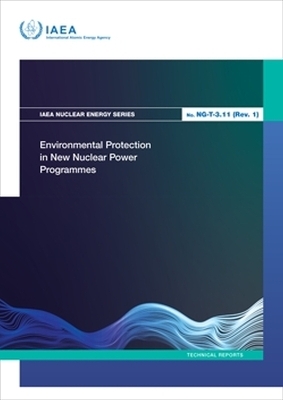 Environmental Protection in New Nuclear Power Programmes -  Iaea