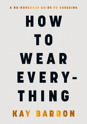 How to Wear Everything - Kay Barron