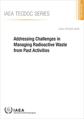 Addressing Challenges in Managing Radioactive Waste from Past Activities -  Iaea