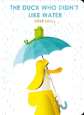 The Duck Who Didn't Like Water - Steve Small