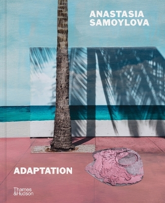 Anastasia Samoylova: Adaptation - Anastasia Samoylova