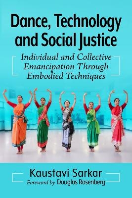 Dance, Technology and Social Justice - Kaustavi Sarkar