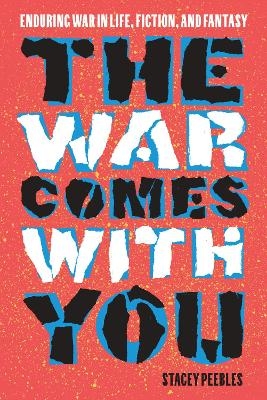 The War Comes with You - Stacey Peebles