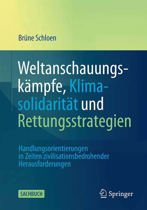 Weltanschauungskämpfe, Klimasolidarität und Rettungsstrategien - Brüne Schloen