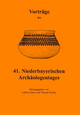 Vorträge des Niederbayerischen Archäologentages / Vorträge des 41. Niederbayerischen Archäologentages - 