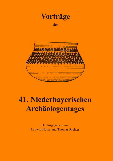 Vorträge des Niederbayerischen Archäologentages / Vorträge des 41. Niederbayerischen Archäologentages - 