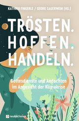 Trösten. Hoffen. Handeln - 