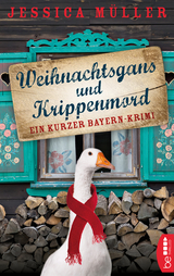 Weihnachtsgans und Krippenmord - Jessica Müller