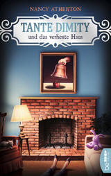 Tante Dimity und das verhexte Haus - Nancy Atherton