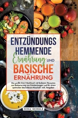 Entzündungshemmende Ernährung und Basische Ernährung - Nina Schulz