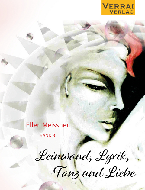 Leinwand, Lyrik, Tanz und Liebe - Ellen Meissner