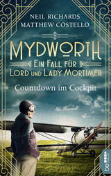 Mydworth - Countdown im Cockpit - Matthew Costello, Neil Richards