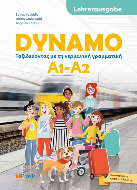 DYNAMO A1-A2: Lehrerausgabe - Spiros Koukidis, Jorina Grünewald, Angeliki Kontou