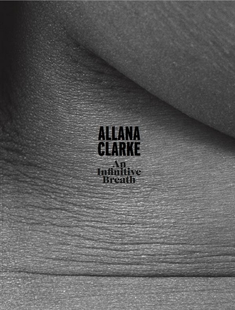 Allana Clarke. An Infinitive Breath - 