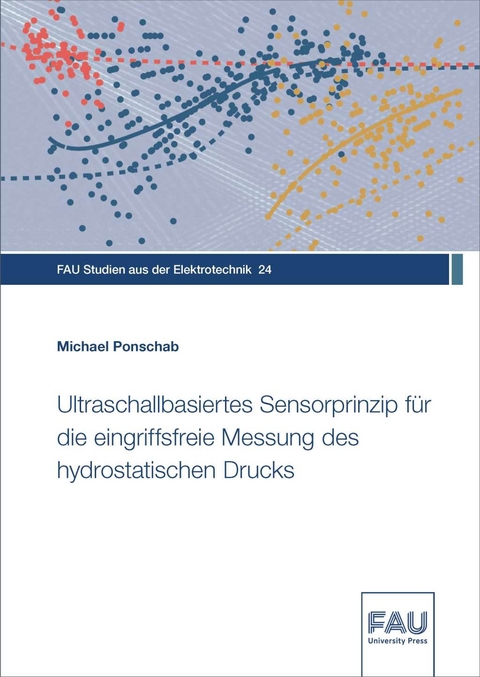 Ultraschallbasiertes Sensorprinzip für die eingriffsfreie Messung des hydrostatischen Drucks - Michael Ponschab