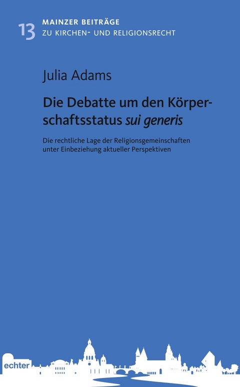 Die Debatte um den Körperschaftsstatus sui generis - Julia Adams