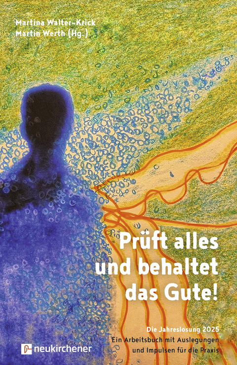 Prüft alles und behaltet das Gute! - 