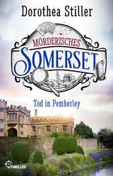 Mörderisches Somerset - Tod in Pemberley - Dorothea Stiller