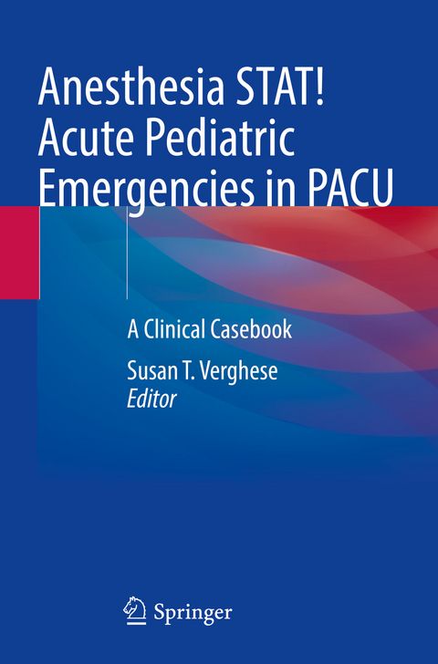 Anesthesia STAT! Acute Pediatric Emergencies in PACU - 