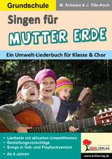 Singen für Mutter Erde / Grundschule - Jürgen Tille-Koch, Martina Schwarz