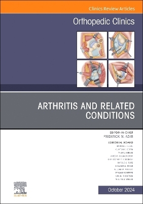 Arthritis and Related Conditions, An Issue of Orthopedic Clinics - 