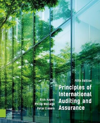Principles of International Auditing and Assurance - Rick Hayes, Philip Wallage, Peter Eimers