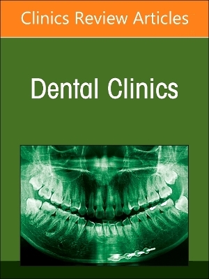 Inclusivity in Dentistry: Environments of Belonging and Equity, An Issue of Dental Clinics of North America - 