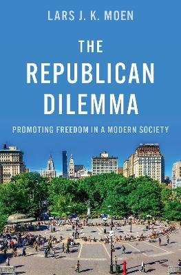 The Republican Dilemma - Moen Lars J.K.