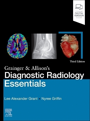 Grainger & Allison's Diagnostic Radiology Essentials - Lee A. Grant, Nyree Griffin