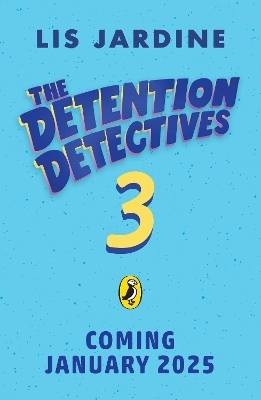 The Detention Detectives 3 - Lis Jardine
