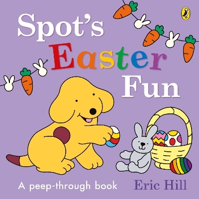 Spot’s Easter Fun - Eric Hill