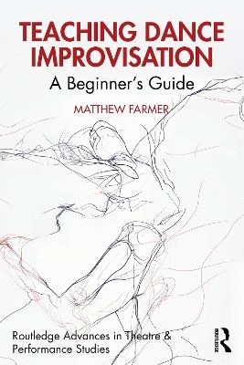 Teaching Dance Improvisation - Matthew Farmer