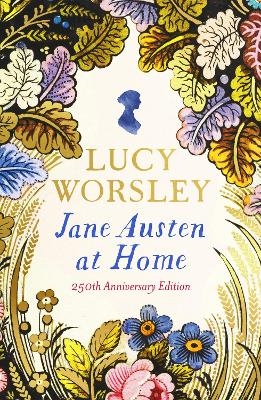 Jane Austen at Home - Lucy Worsley