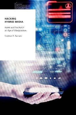 Hacking Hybrid Media - Stephen R. Barnard