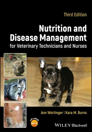 Nutrition and Disease Management for Veterinary Technicians and Nurses - Ann Wortinger; Kara M Burns