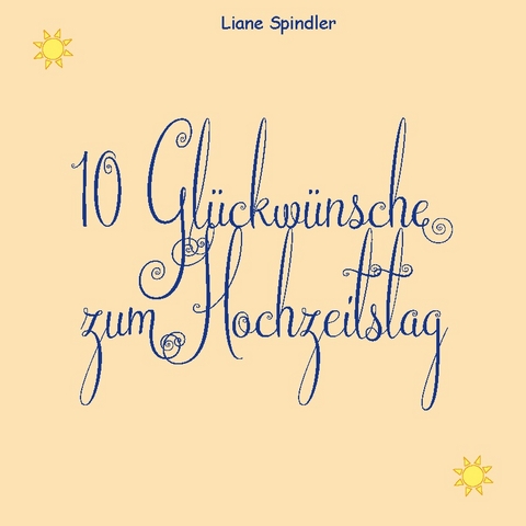 10 Glückwünsche zum Hochzeitstag - Liane Spindler