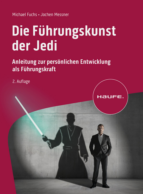 Die Führungskunst der Jedi - Michael Fuchs, Jochen Messner