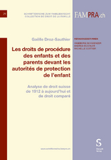 Les droits de procédure des enfants et des parents devant les autorités de protection de l’enfant - Gaëlle Droz-Sauthier