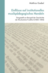 Einflüsse auf institutionelles musikpädagogisches Handeln - Matthias Goebel