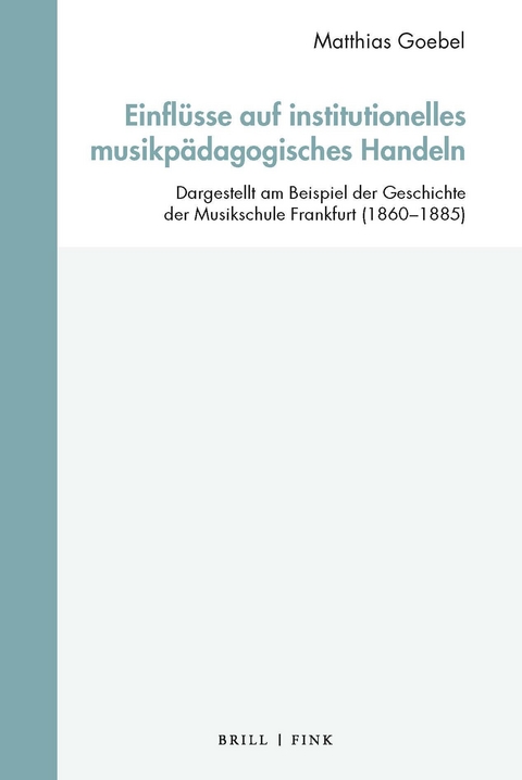Einflüsse auf institutionelles musikpädagogisches Handeln - Matthias Goebel