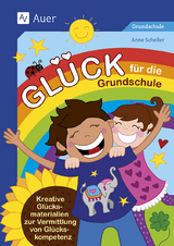 Glück für die Grundschule - Anne Scheller