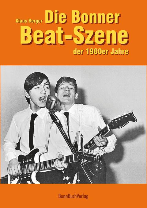 Die Bonner Beat-Szene der 1960er Jahre - Klaus Berger